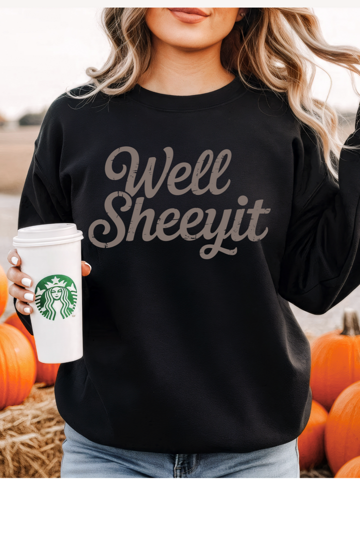Well Sheeyit Sweatshirt