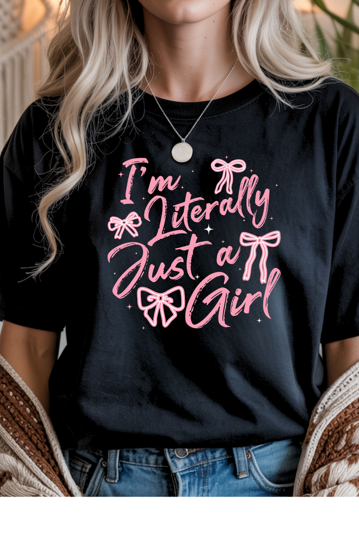 Literally Just A Girl Graphic Tee