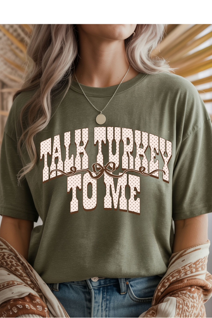Talk Turkey To Me Graphic Tee