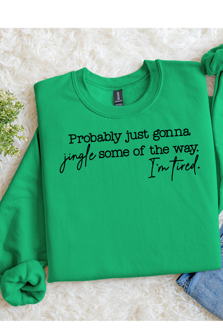 Jingle Some Of The Way Sweatshirt