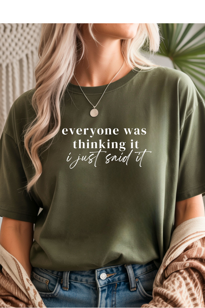 Everyone Was Thinking It Graphic Tee