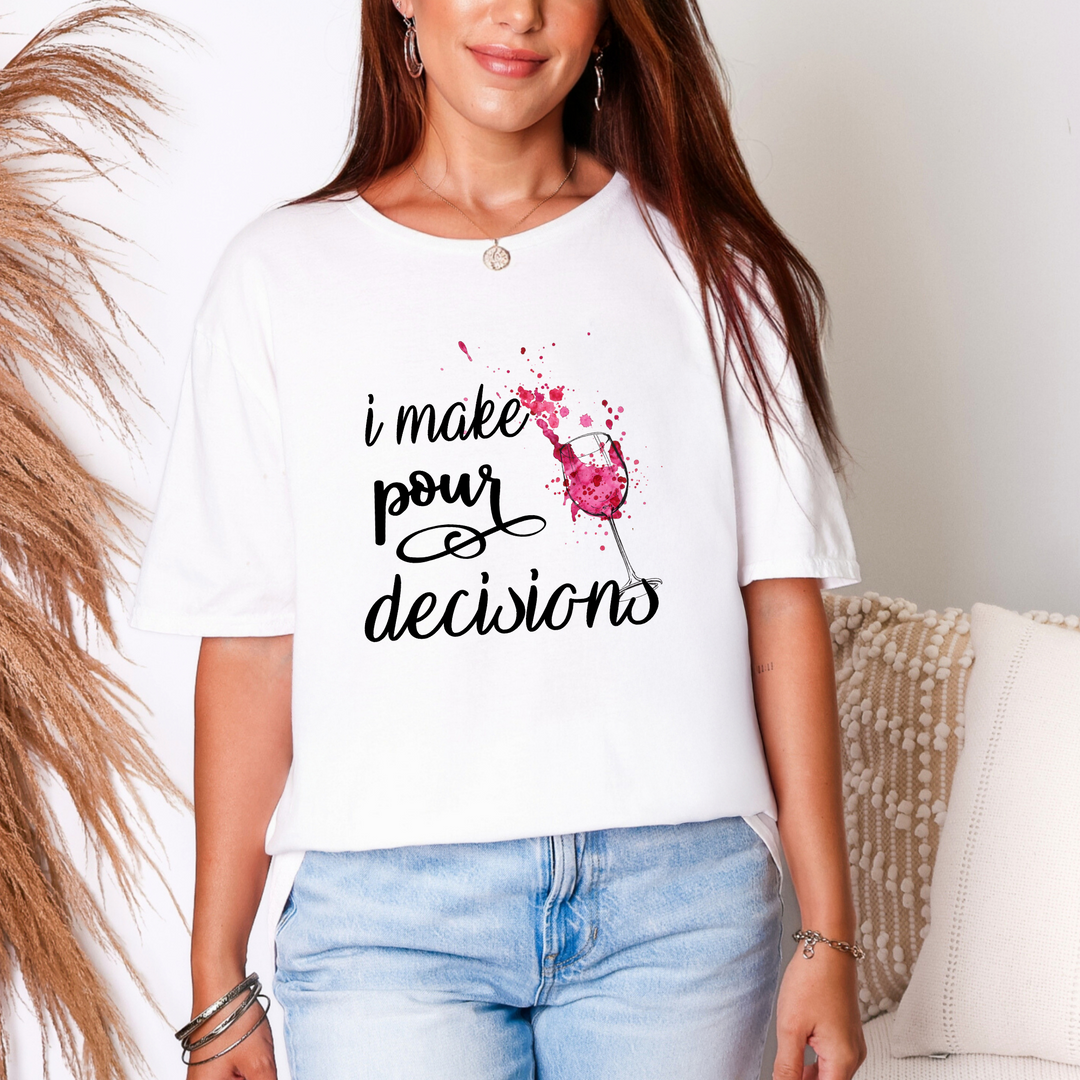 Pour Decisions Graphic Tee