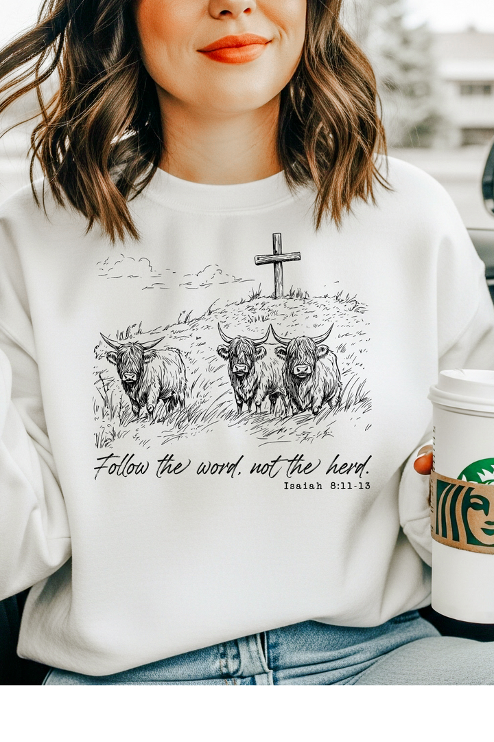 Follow the Word, Not the Herd Sweatshirt