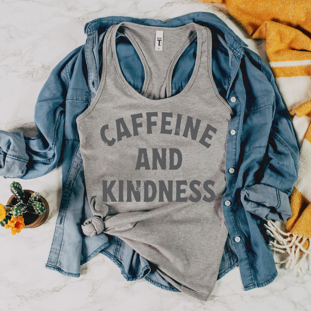 Caffeine And Kindness  tank